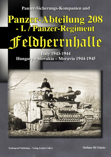 PANZER-ABTEILUNG 208 - I. /PZ.REG. FELDHERRNHALLE : ITALY 1943-1944 HUNGARY - SLOVAKIA - MORAVIA 1944-1945