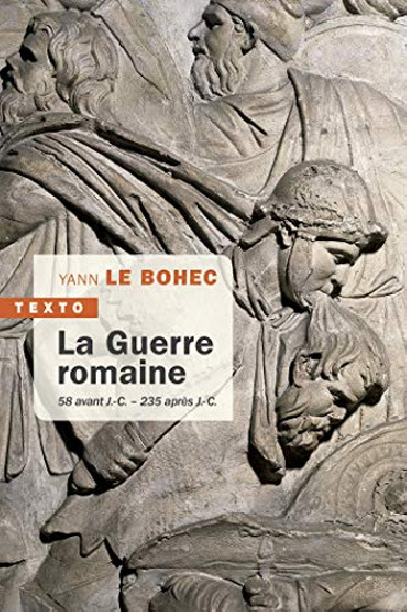 LA GUERRE ROMAINE : 58 avant J.-C.-235 après J.-C.