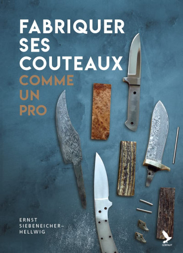 FABRIQUER SES COUTEAUX COMME UN PRO