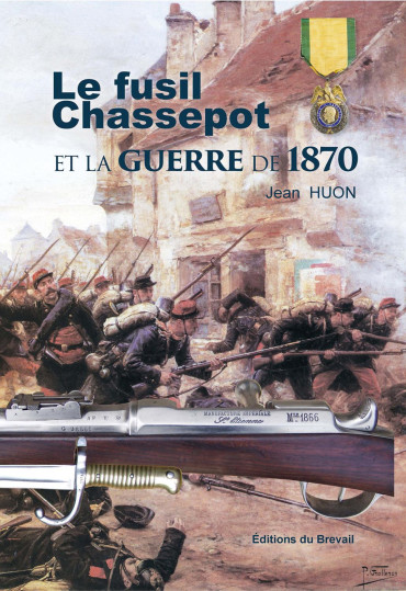 LE FUSIL CHASSEPOT ET LA GUERRE DE 1870
