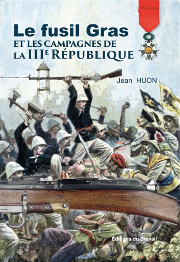 LE FUSIL GRAS Mle 1874 ET SES DÉRIVÉS