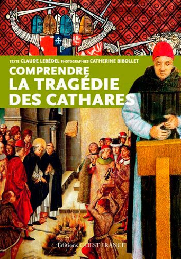 COMPRENDRE LA TRAGÉDIE DES CATHARES