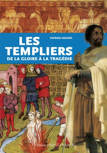 LES TEMPLIERS - DE LA GLOIRE À LA TRAGÉDIE