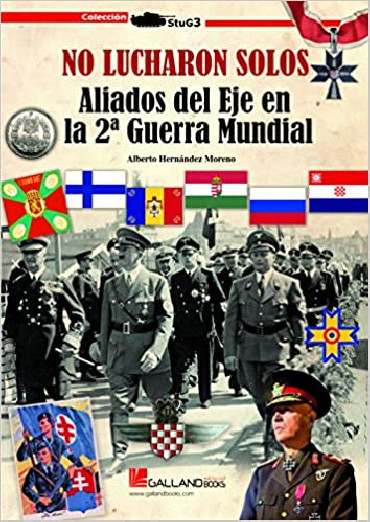 NO LUCHARON SOLOS - ALIADOS DEL EJE EN LA 2ªGUERRA MUNDIAL
