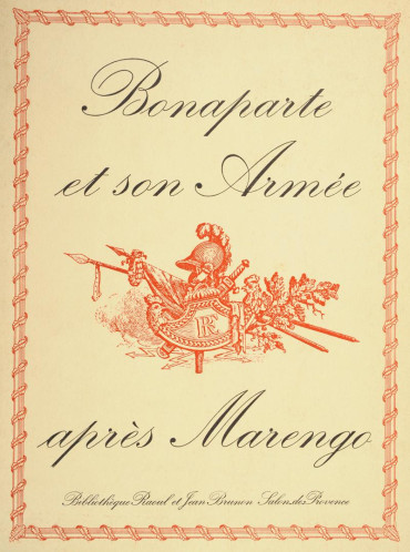 BONAPARTE ET SON ARMÉE APRÈS MARENGO - Bibliothèque Raoul et Jean Brunon, Salon de Provence