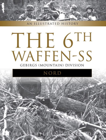 THE 6TH WAFFEN-SS GEBIRGS (MOUNTAIN) DIVISION NORD