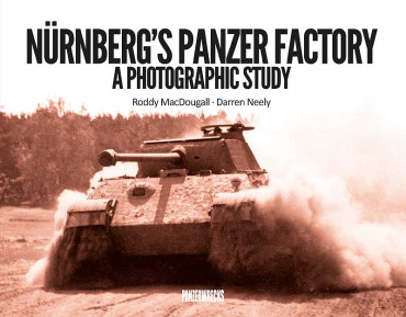 NURNBERG'S PANZER FACTORY - A PHOTOGRAPHIC STUDY