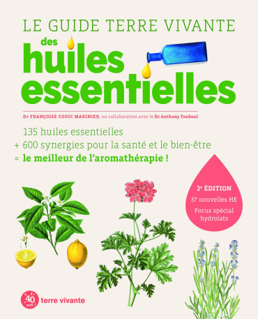 LE GUIDE TERRE VIVANTE DES HUILES ESSENTIELLES