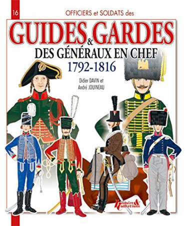 GUIDES & GARDES DES GENERAUX EN CHEF 1792-1816