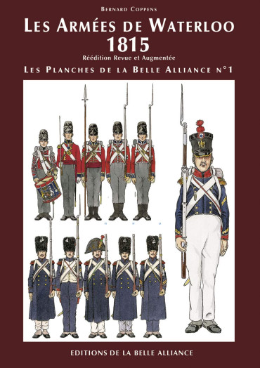 LES ARMÉES DE WATERLOO 1815 - LES PLANCHES DE LA BELLE ALLIANCE N°1