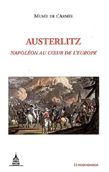 AUSTERLITZ - NAPOLÉON AU COEUR DE L'EUROPE