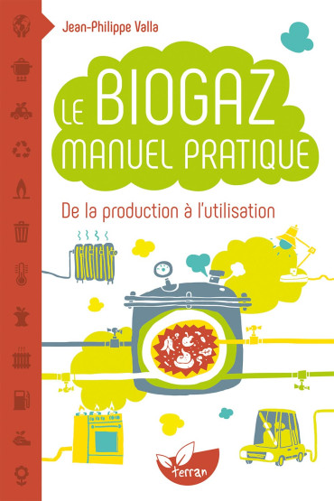 LE BIOGAZ - MANUEL PRATIQUE