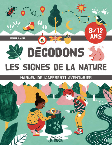 DECODONS LES SIGNES DE LA NATURE - MANUEL DE L'APPRENTI AVENTURIER