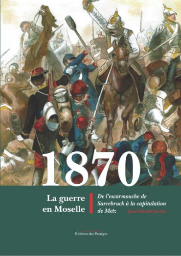 1870: LA GUERRE EN MOSELLE