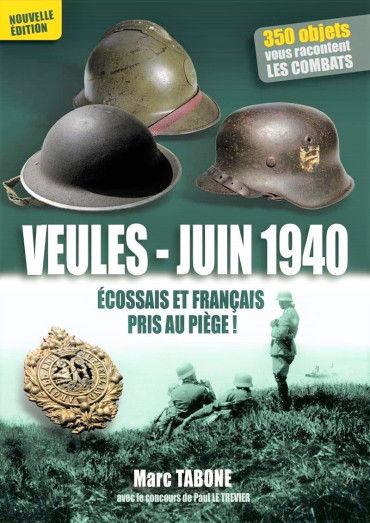 VEULES JUIN 1940 - ÉCOSSAIS ET FRANÇAIS PRIS AU PIÈGE