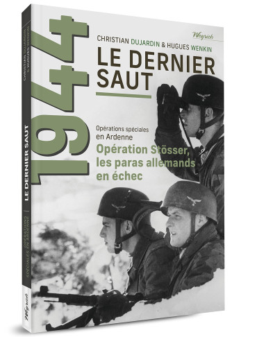 LE DERNIER SAUT - OPERATIONS SPECIALES EN ARDENNE