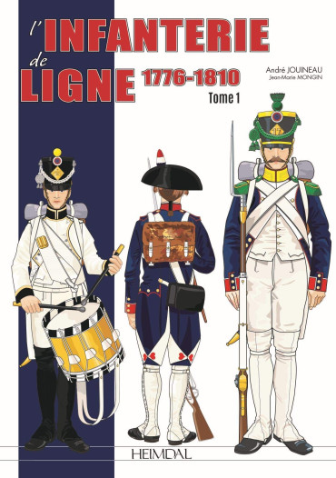L'INFANTERIE DE LIGNE 1776-1810 TOME 1