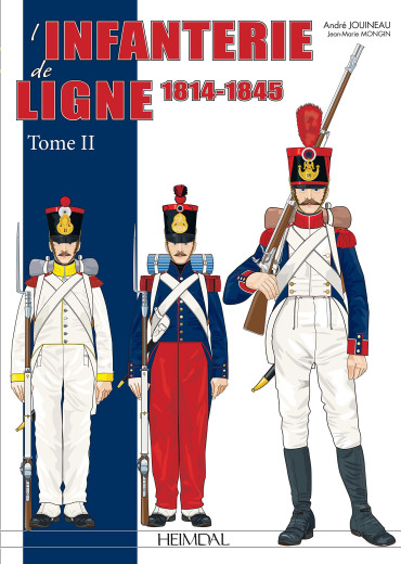 L'INFANTERIE DE LIGNE 1814-1845 TOME 2