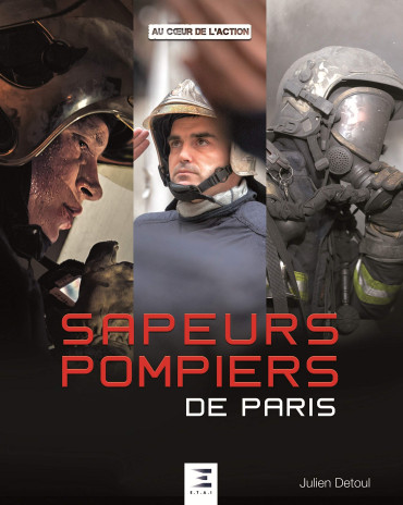 SAPEURS POMPIERS DE PARIS - AU COEUR DE L'ACTION