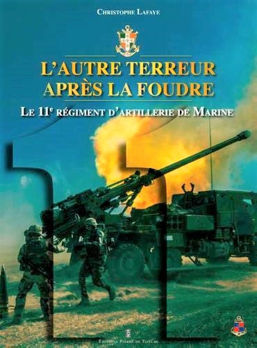 L' AUTRE TERREUR APRES LA FOUDRE : LE 11e REGIMENT D'ARTILLERIE DE MARINE