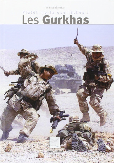 LES GURKHAS - PLUTOT MORTS QUE LACHES