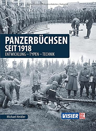 PANZERBÜCHSEN SEIT 1918 : Entwicklung-Typen-Technik