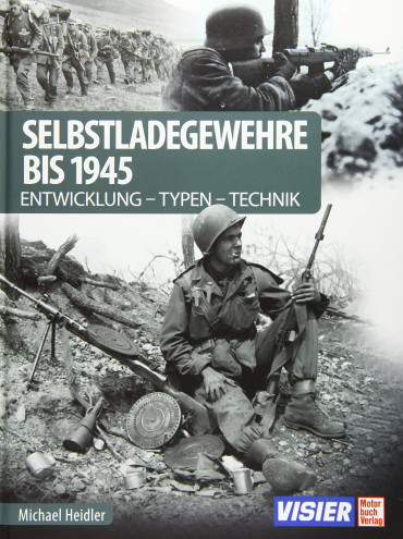 SELBSTLADEGEWEHRE BIS 1945 : Entwicklung-Typen-Technik