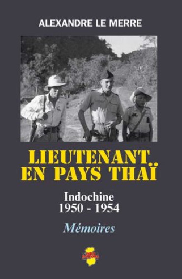 LIEUTENANT EN PAYS THAI - INDOCHINE 1950-1954