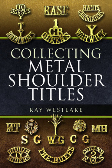 COLLECTING METAL SHOULDER TITLES : Collectionner les titres d'épaules métalliques de l'armée britannique