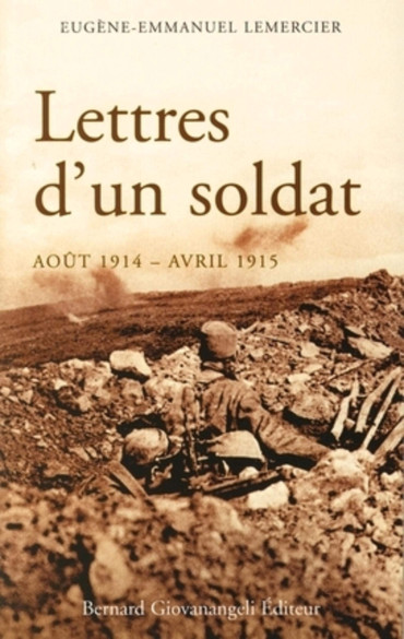 LETTRES D'UN SOLDAT: AOÛT 1914 - AVRIL 1915