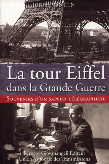 LA TOUR EIFFEL DANS LA GRANDE GUERRE : SOUVENIRS D'UN SAPEUR-TELEGRAPHISTE