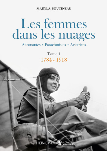 LES FEMMES DANS LES NUAGES  TOME 1: 1784-1918