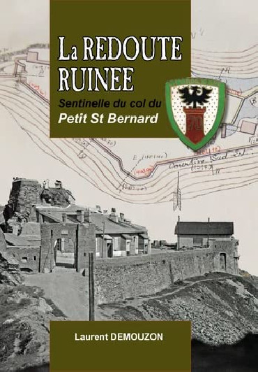 LA REDOUTE RUINÉE - SENTINELLE DU COL DU PETIT ST BERNARD