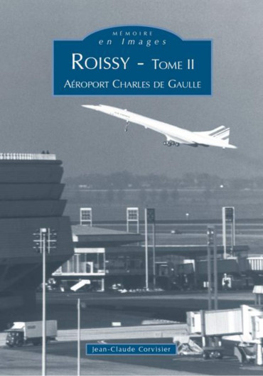 ROISSY - TOME II: AEROPORT CHARLES DE GAULLE
