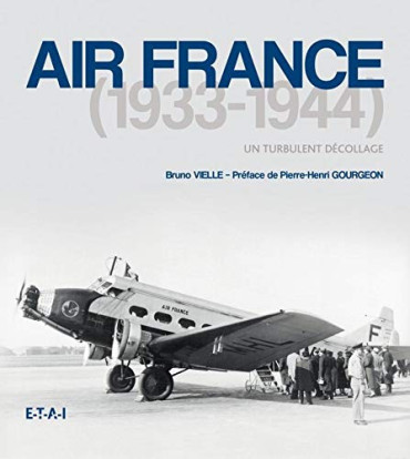 AIR FRANCE 1933-1944 : Un turbulent décollage