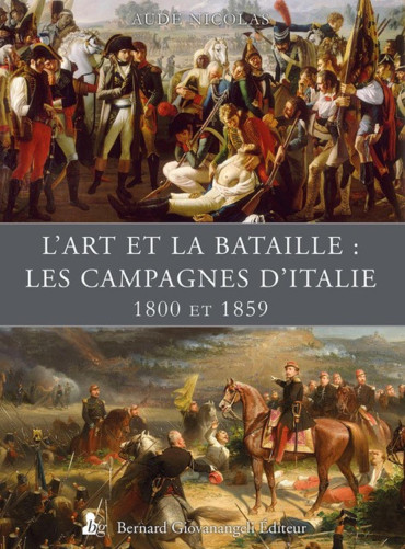 L'ART ET LA BATAILLE : LES CAMPAGNES D'ITALIE 1800 et 1859