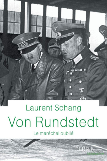 VON RUNDSTEDT - Le maréchal oublié