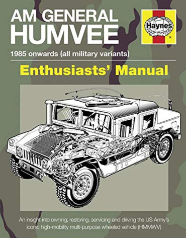 HAYNES AM GENERAL HUMVEE ENTHUSIASTS MANUAL: 1985 ONWARDS ALL MILITARY VARIANTS