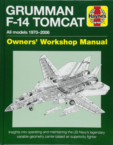 GRUMMAN F-14 TOMCAT - ALL MODELS 1970-2006   OWNERS' WORKSHOP MANUAL