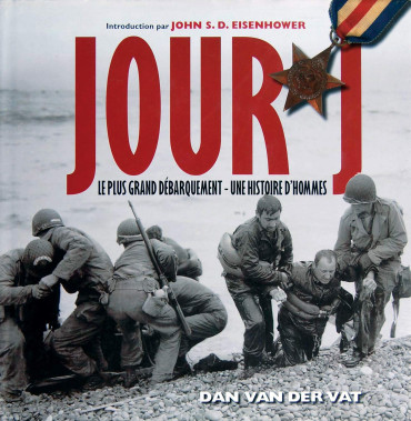 JOUR J - LE PLUS GRAND DEBARQUEMENT - UNE HISTOIRE D'HOMMES