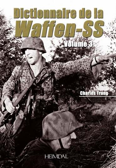 DICTIONNAIRE DE LA WAFFEN-SS VOLUME 3