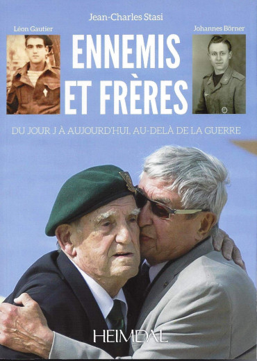 ENNEMIS ET FRÈRES - DU JOUR J A AUJOURD'HUI, AU DELA DE LA GUERRE
