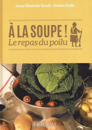 A LA SOUPE ! LE REPAS DU POILU