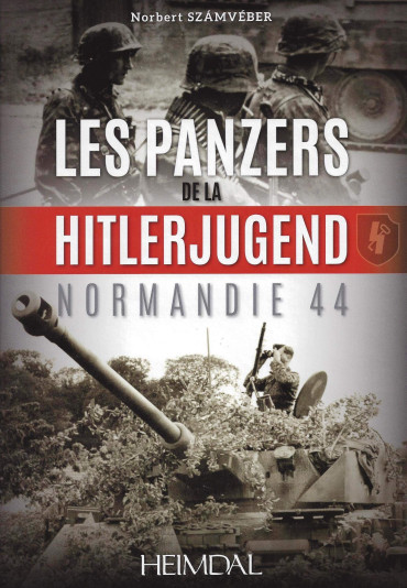 LES PANZERS DE LA HITLERJUGEND NORMANDIE 44