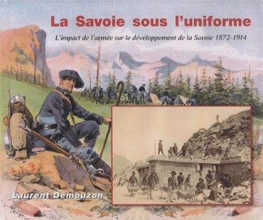 LA SAVOIE SOUS L'UNIFORME 1872-1914