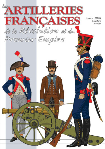 LES ARTILLERIES FRANCAISES DE LA REVOLUTION ET DU PREMIER EMPIRE