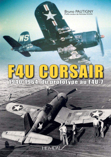 F4U CORSAIR : 1940-1964, du prototype au FAU-7