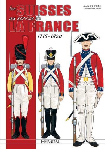 LES SUISSES AU SERVICE DE LA FRANCE 1715 - 1820