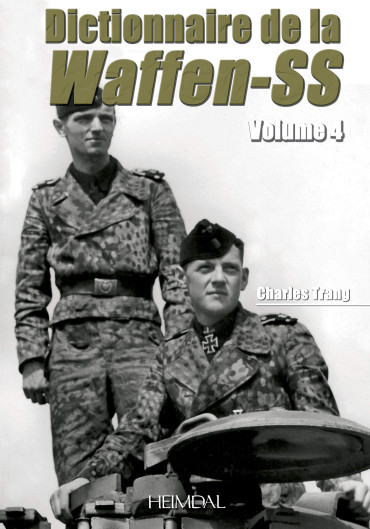 DICTIONNAIRE DE LA WAFFEN-SS VOLUME 4