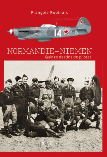 NORMANDIE-NIEMEN : QUINZE DESTINS DE PILOTES